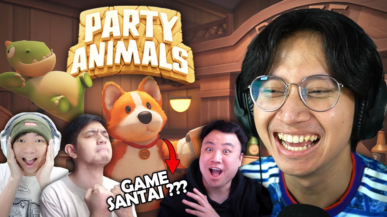 KITA BERALIH KE GAME SANTAI DULU "KATANYA" - Party Animal Indonesia