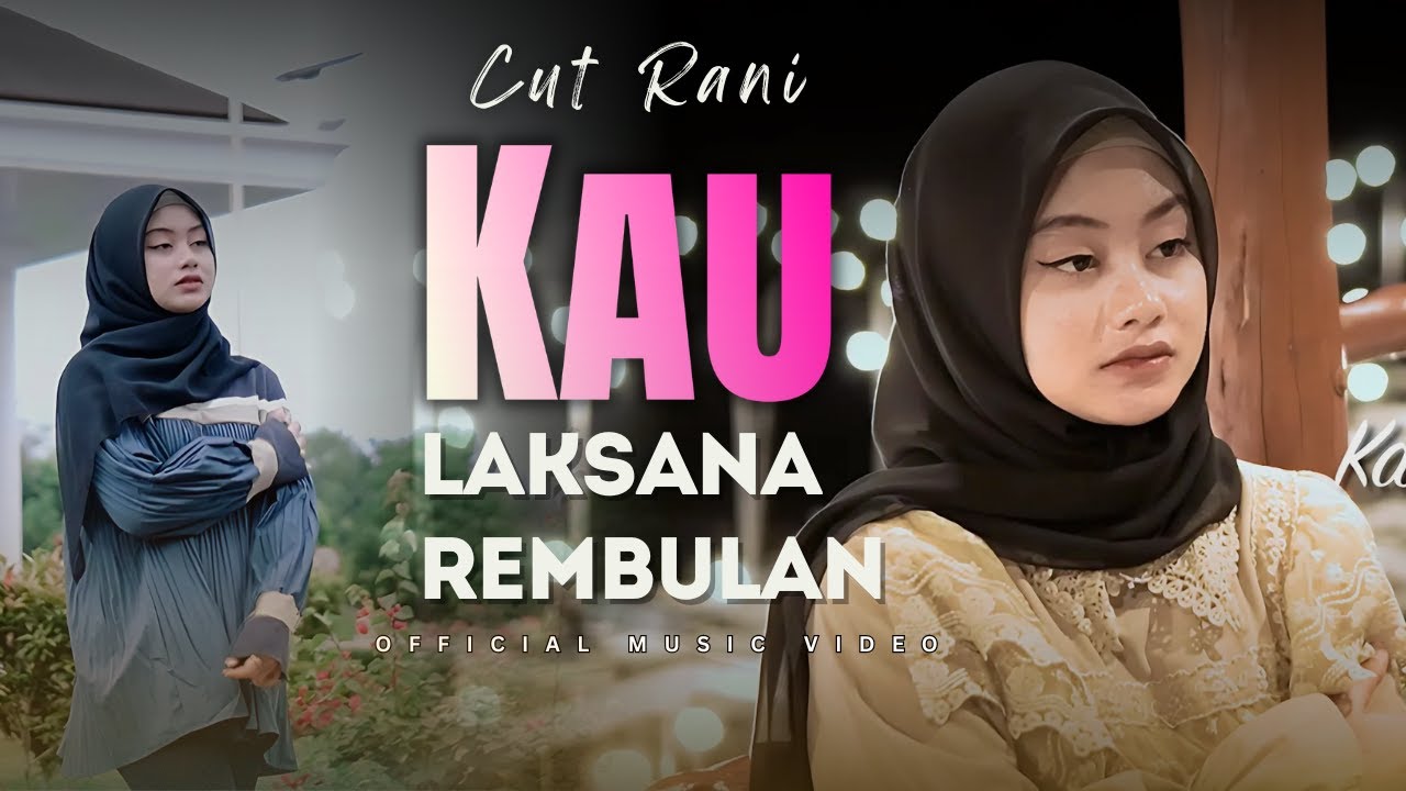 Cut Rani - Kau Laksana Rembulan (Official Music Video)