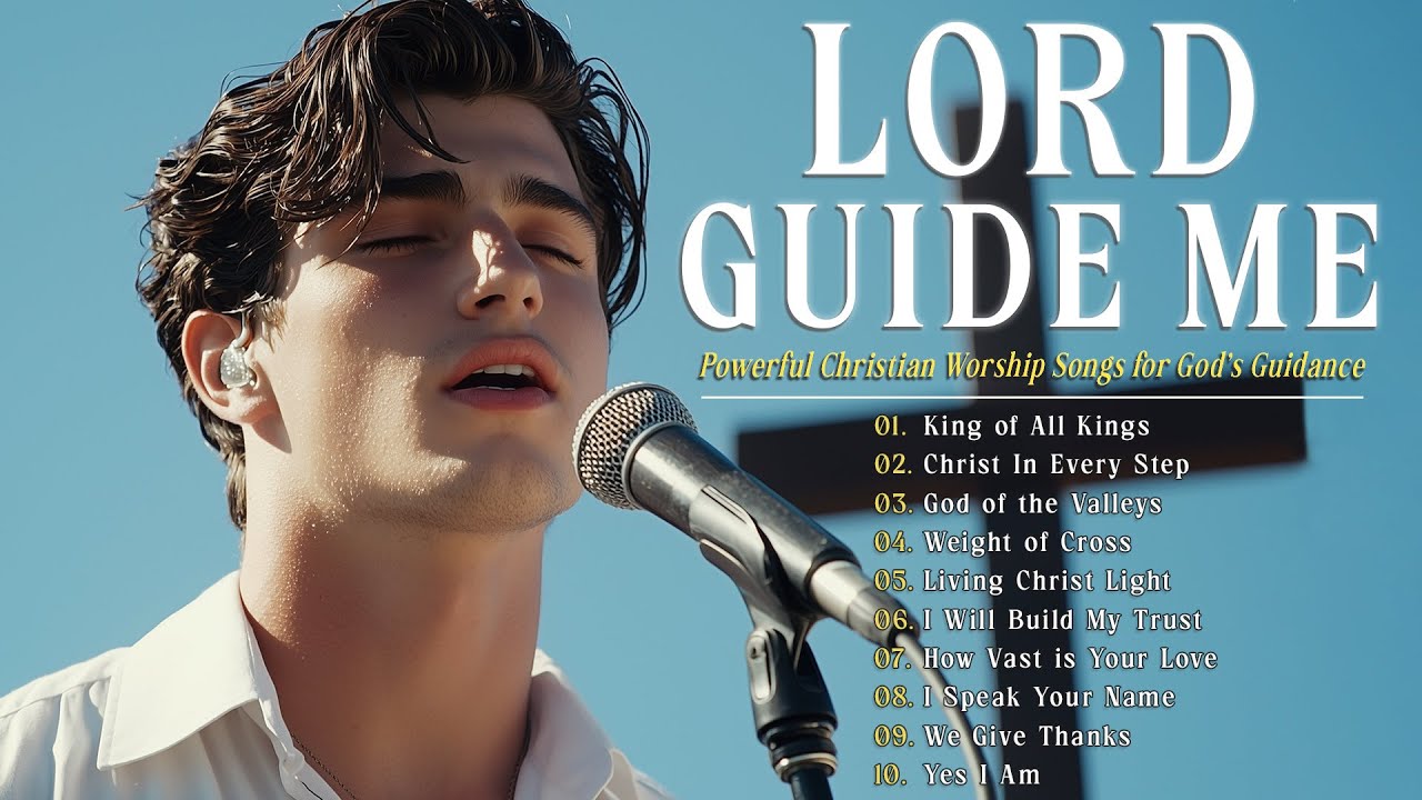Lord Guide Me | 17 Powerful Christian Worship Songs 2025 for Thanksgiving and God&rsquo;s Guidance