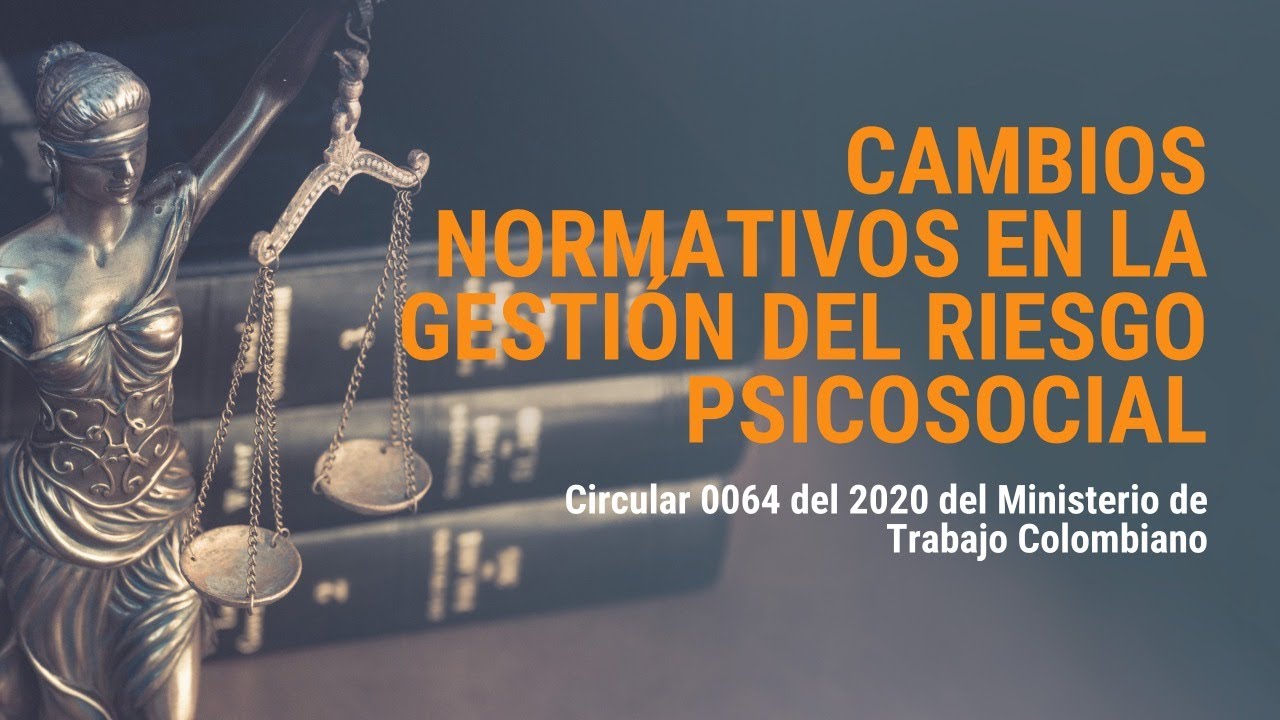 Cambios normativos en la Gestión del Riesgo Psicosocial - Circular 0064 del 2020