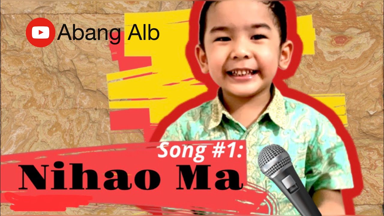 Nihao Ma - Lagu Anak Mandarin (Cover by Abang Alb)