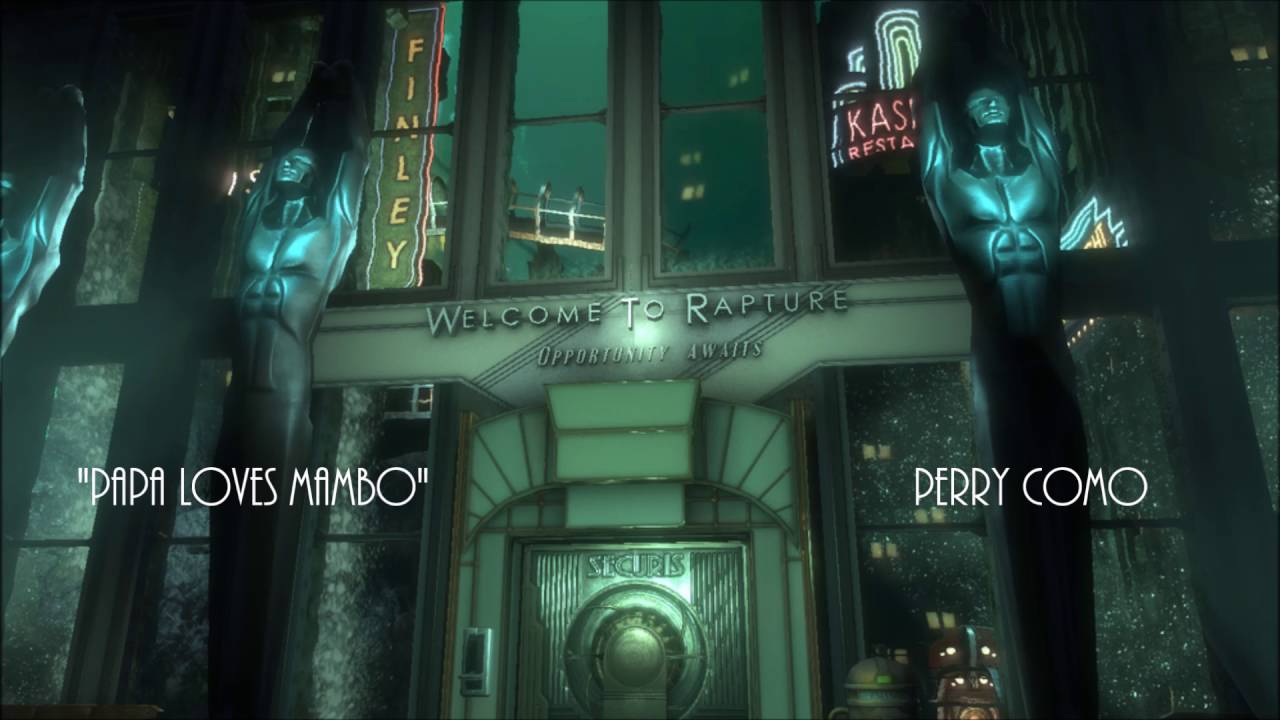Bioshock - Papa Loves Mambo - Perry Como