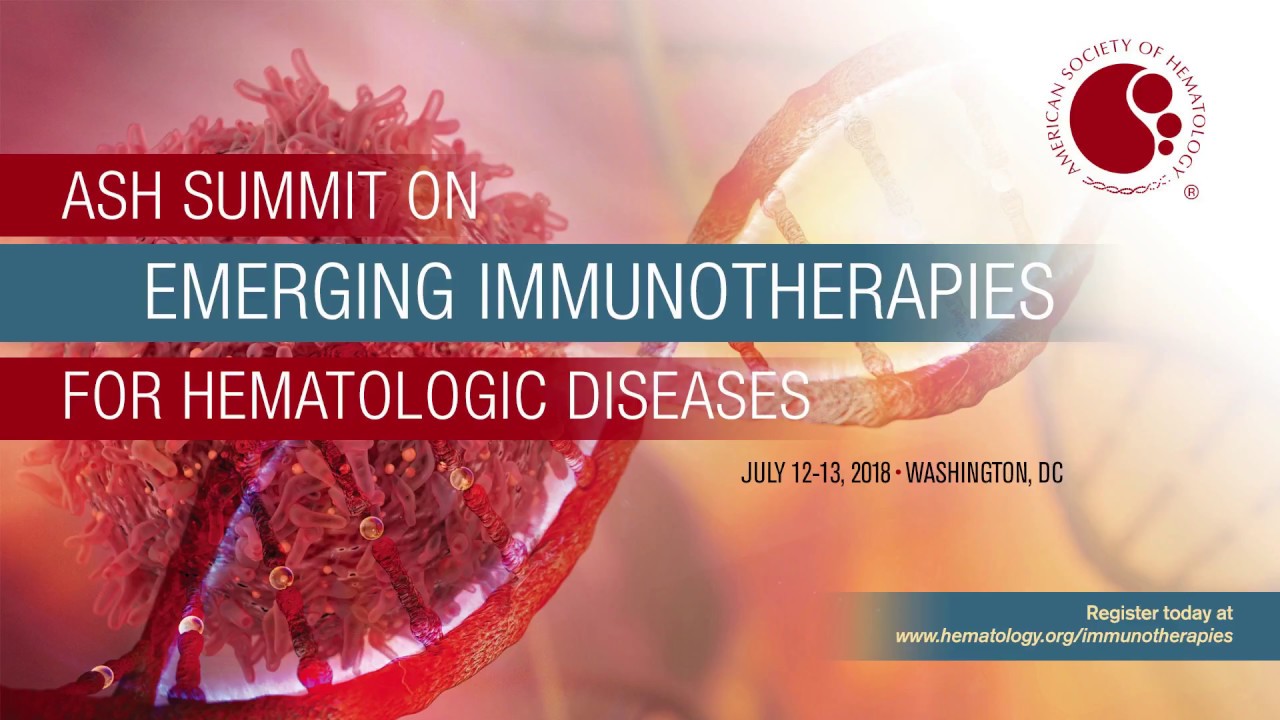 ASH Summit on Emerging Immunotherapies for Hematologic Diseases | What to Expect