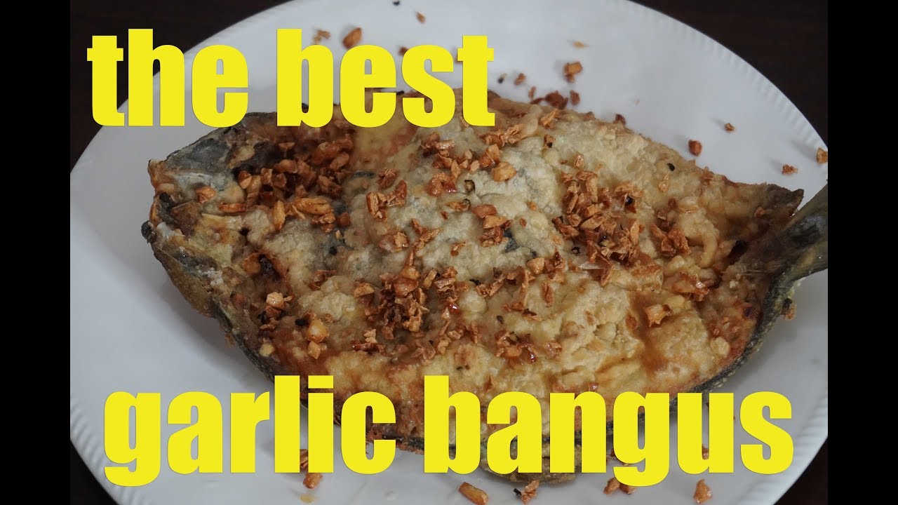 deep fried garlic bangus easy recipe