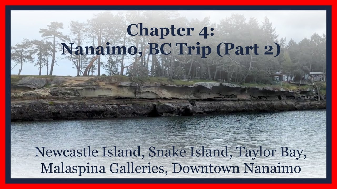 Nanaimo, BC Trip Part 2 Snake Island, Taylor Bay, Malaspina Galleries, Gabriola Island, Nanaimo