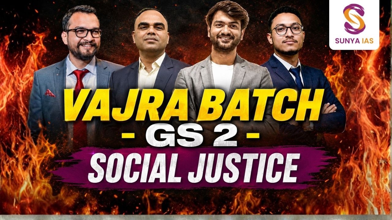 VAJRA BATCH - GS 2 - Social Justice  | UPSC CSE | SUNYA IAS