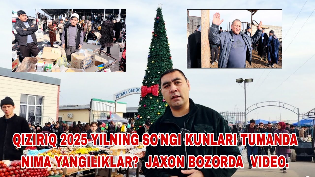 QIZIRIQ 2025 YILNING SOʻNGI KUNLARI TUMANDA NIMA YANGILIKLAR?  JAXON BOZORDA  VIDEO.  