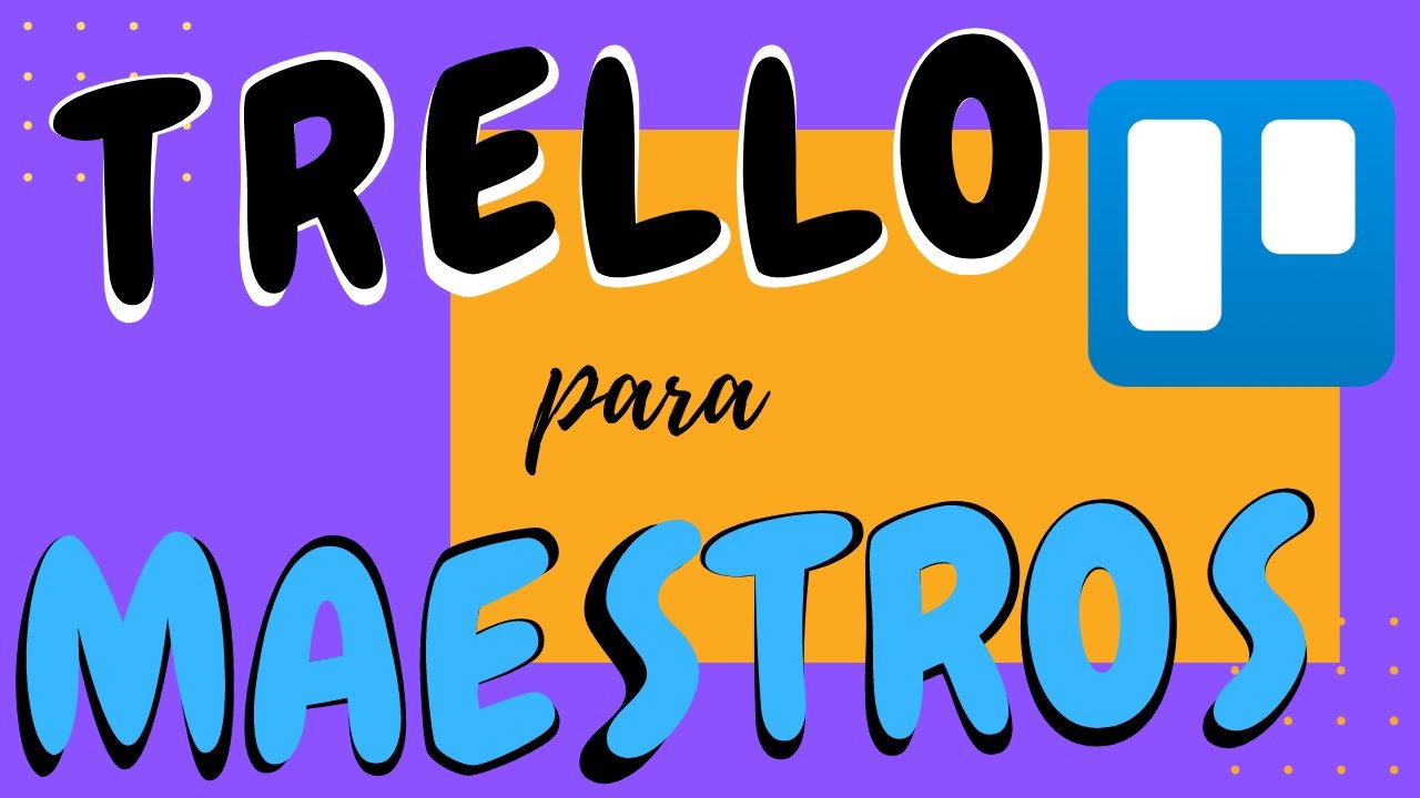 Uso de Trello para maestros 👩‍🏫 | SomProjecte [2020]