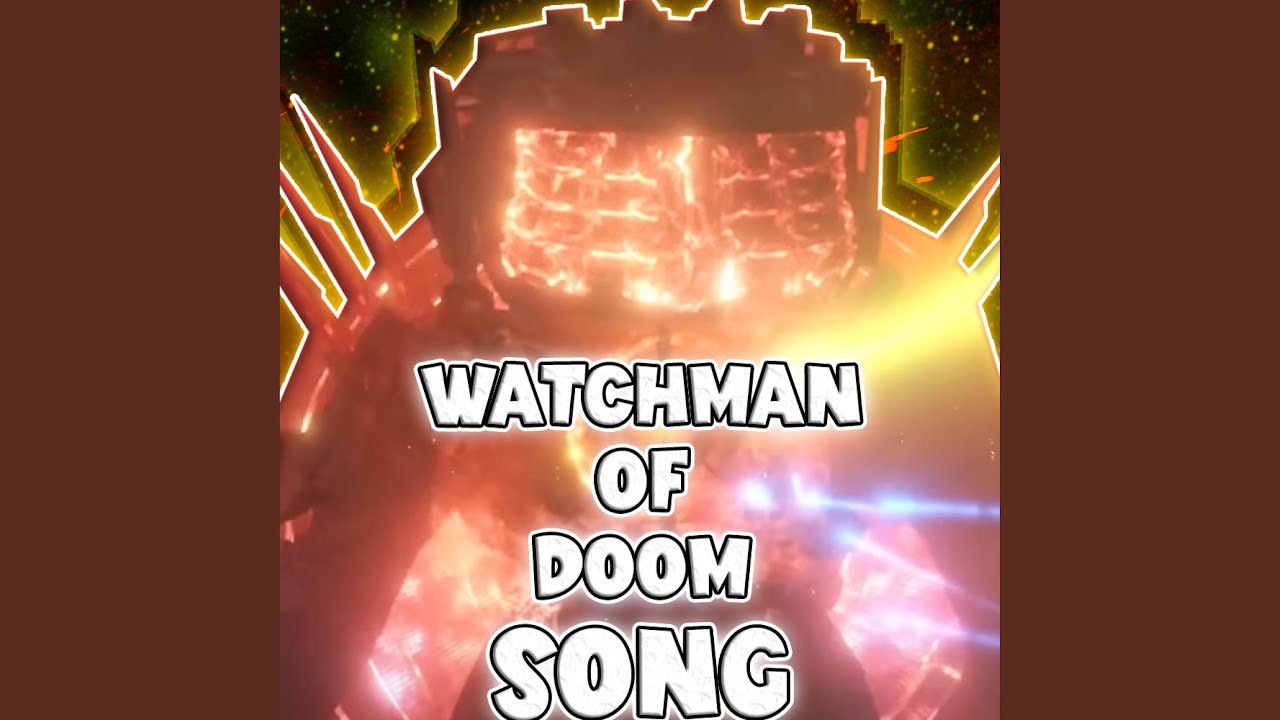 WATCHMAN OF DOOM SONG 2
