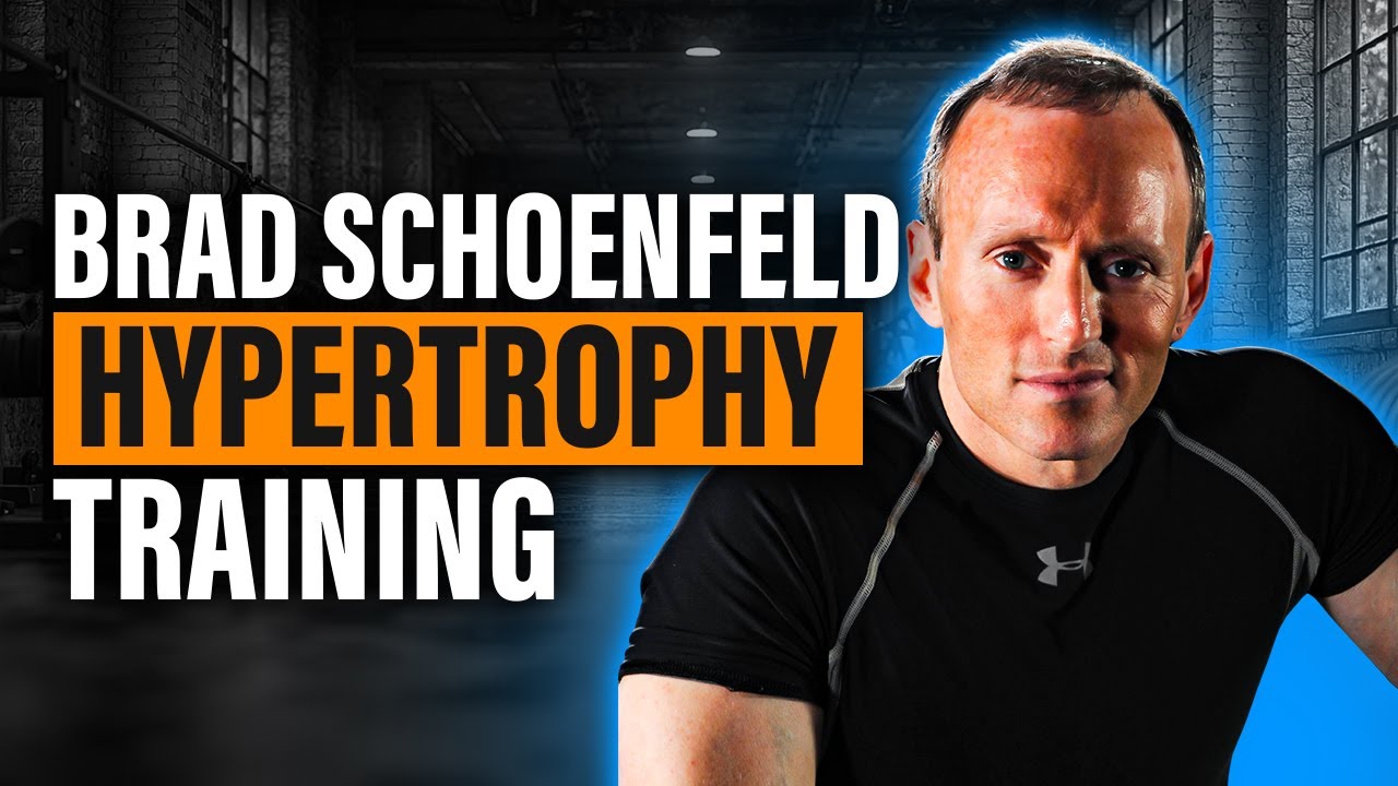 How to Train for Hypertrophy (ft. Dr. Brad Schoenfeld)