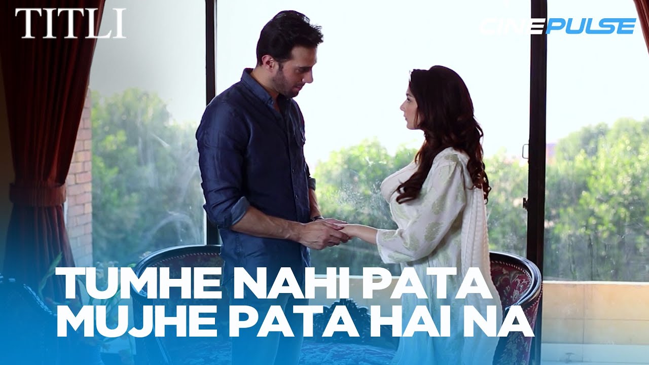 Tumhe nahi pata mujhe pata hai na | Pakistani Drama | Titli EP 18 | Cine Pulse