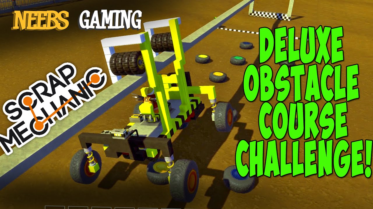 Scrap Mechanic - Deluxe Obstacle Course Challenge!