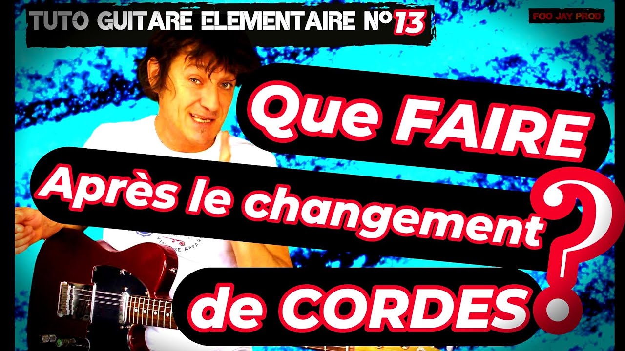Après le changement de cordes de guitare