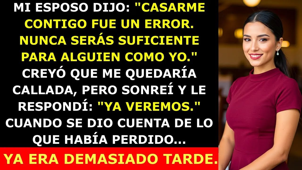 Mi Esposo Dijo Que Se Arrepentía De Casarse Conmigo Y Que Nunca Sería Suficiente  Un Mes D