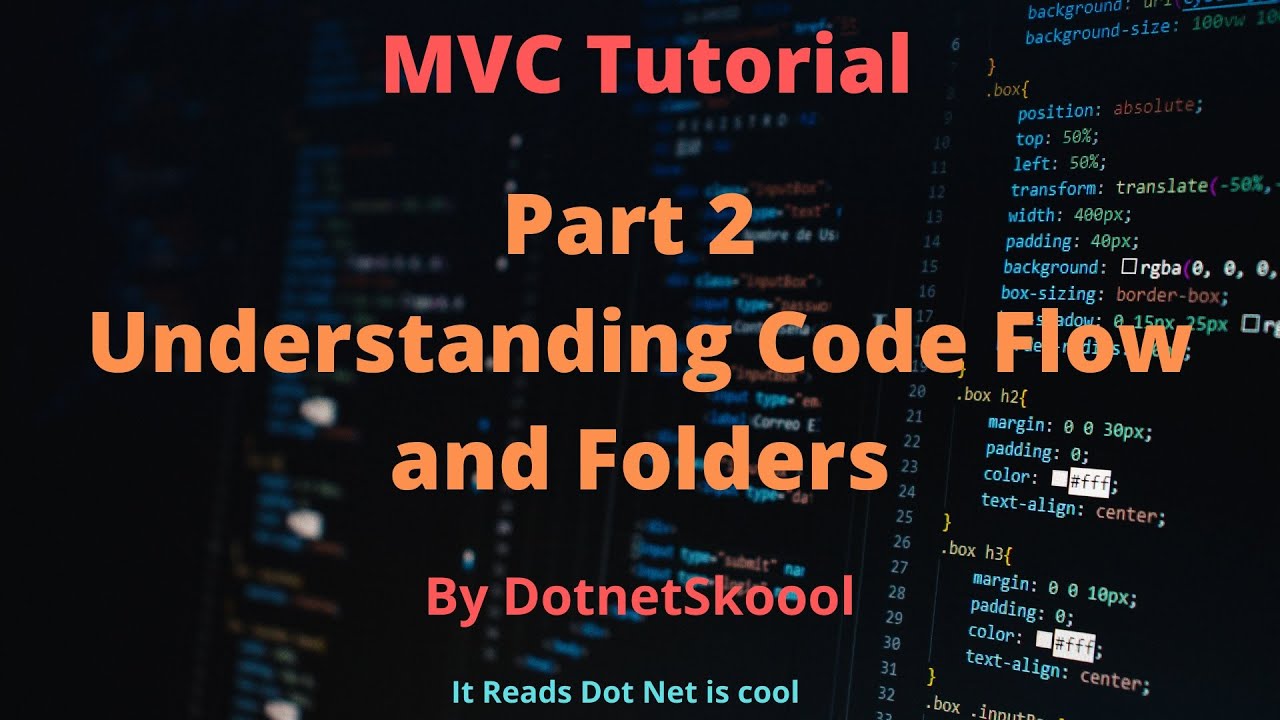 Part 2 -Understanding Folder Structure and basic code flow in MVC