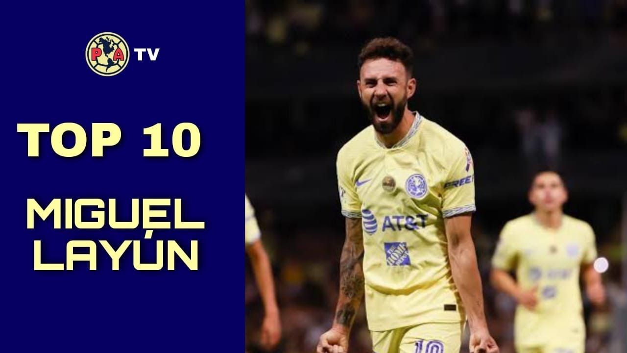 Top 10 goles de Miguel Layun en América
