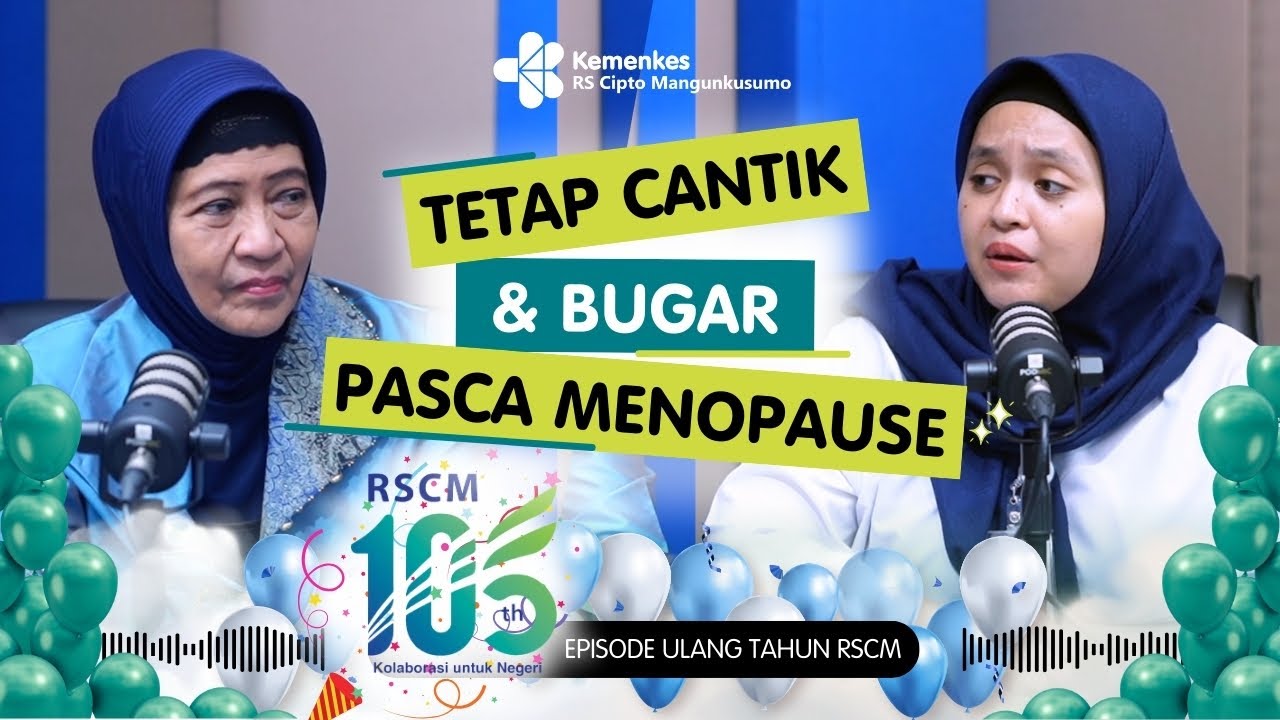 Tetap Tampil Cantik dan Bugar Pasca Menopause | Prof Junita dan Dokter Tantri