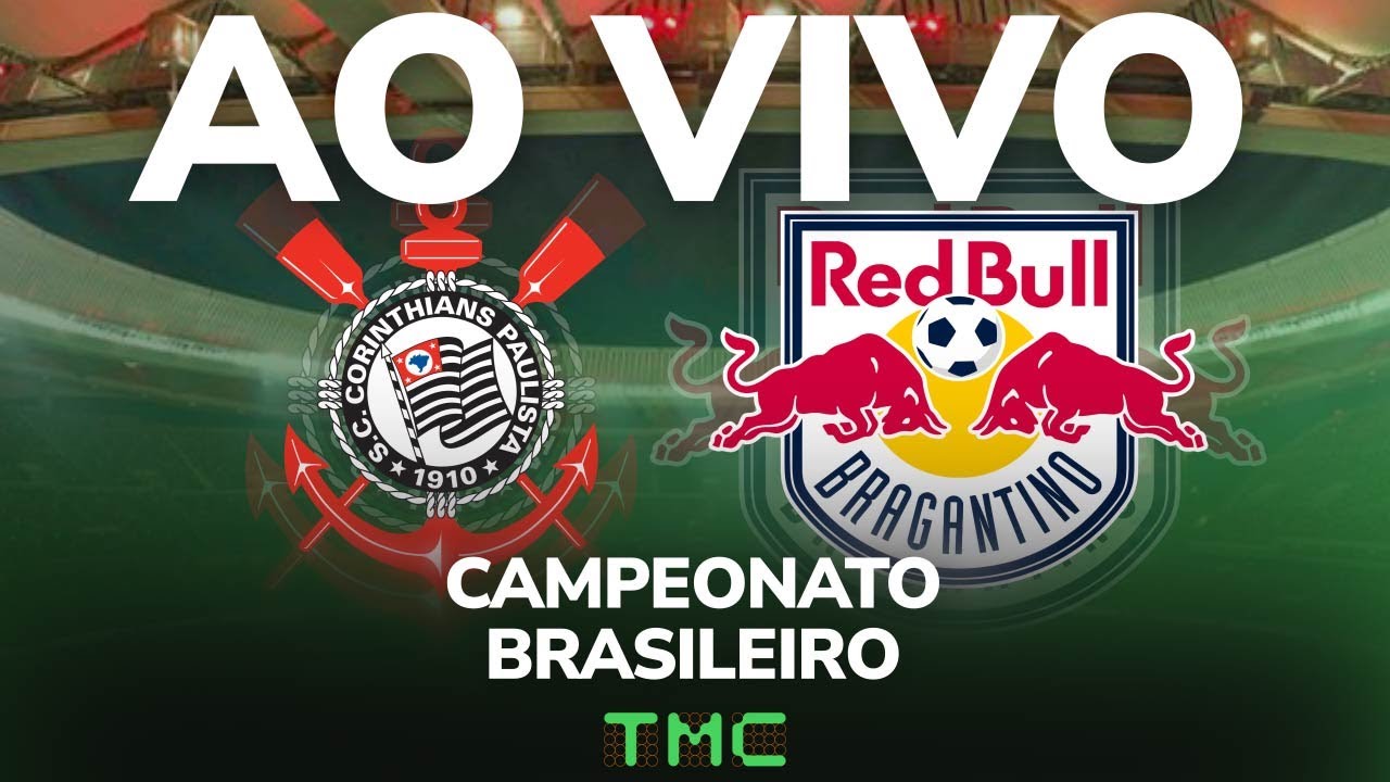 Corinthians x Red Bull Bragantino - AO VIVO - Campeonato Brasileiro 2026