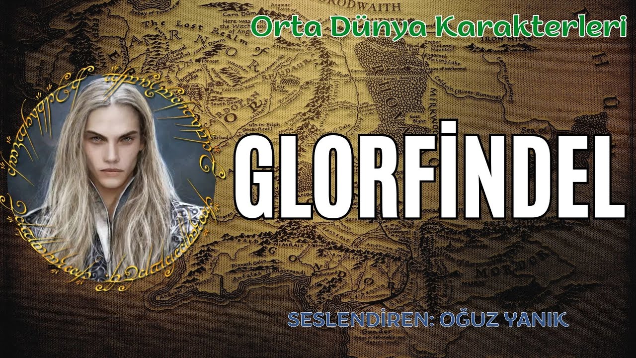 GLORFİNDEL'in Hikayesi (Yüzüklerin Efendisi Karakterleri - Tolkien Evreni) Sesli Hikaye