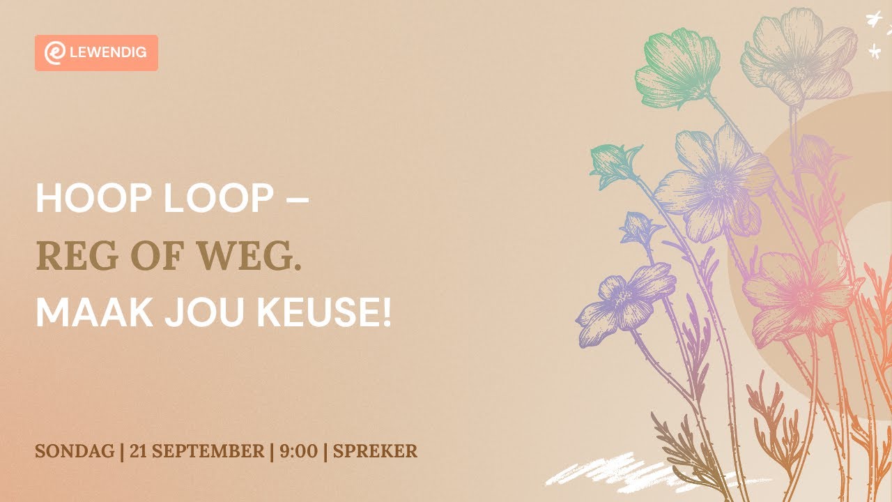 Hoop loop – reg of weg. Maak jou keuse! [21 Sept 2025]
