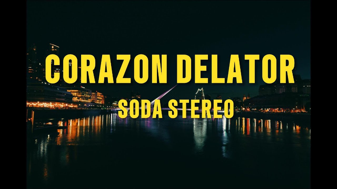 Soda Stereo - Corazón Delator (LETRA)