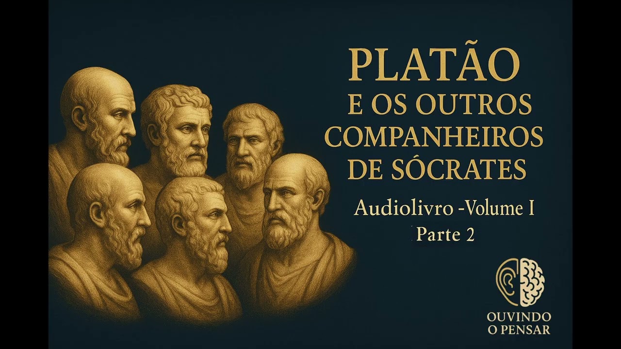 🎧Platão e os outros companheiros de Sócrates - George Grote - Parte 2