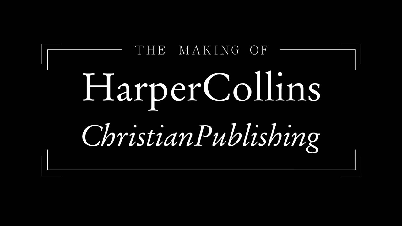 The Making of HarperCollins Christian Publishing