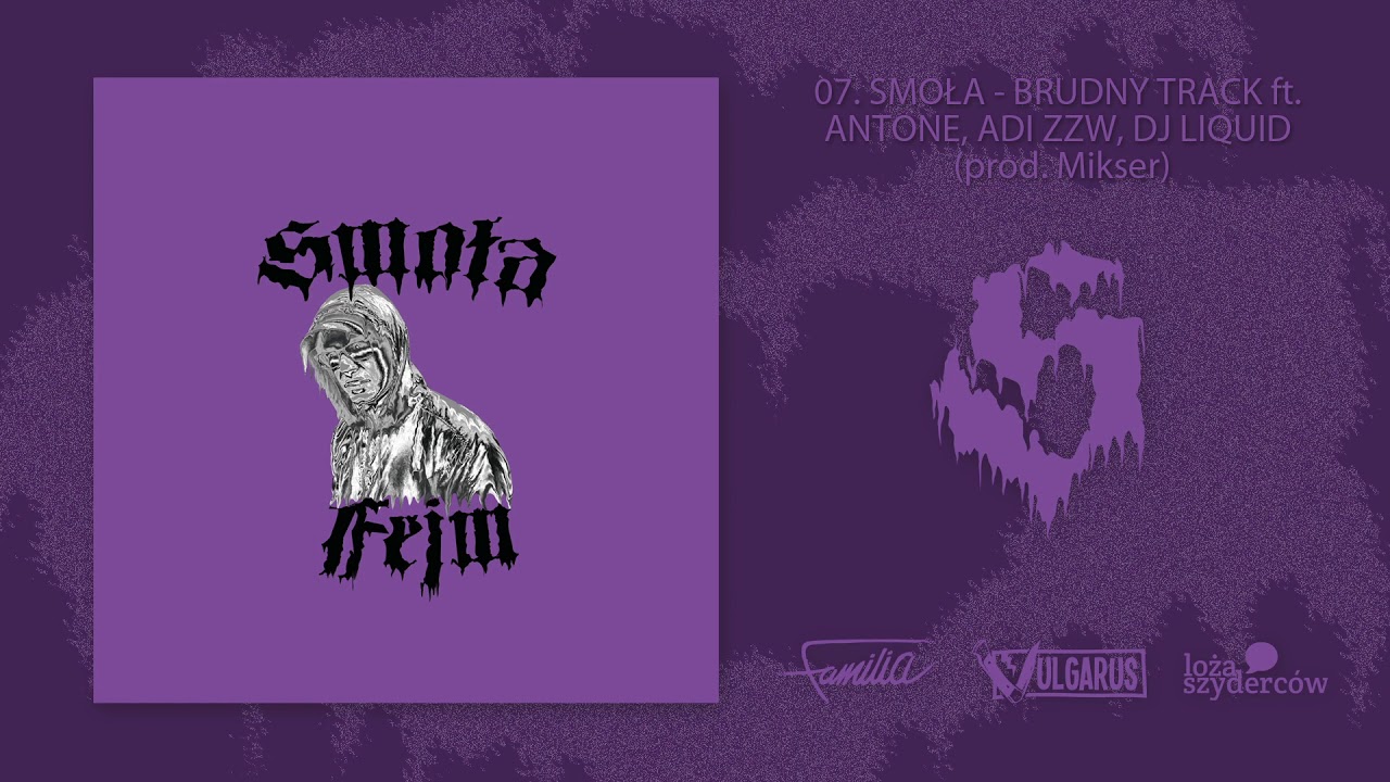 07. Smoła - Brudny track ft Antone, Adi ZZW, Dj Liquid (prod. Mikser)