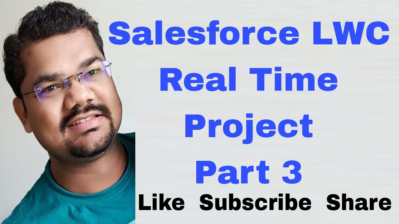 Salesforce LWC Real Time Project Part 3 | Lightning Data Table | Lightning Web Components