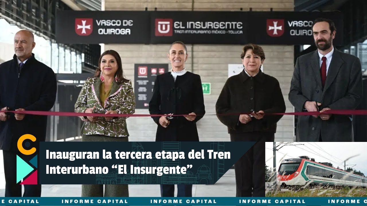 Gobierno Capitalino inaugura la tercera etapa del Tren Interurbano “El Insurgente” I Informe Capital