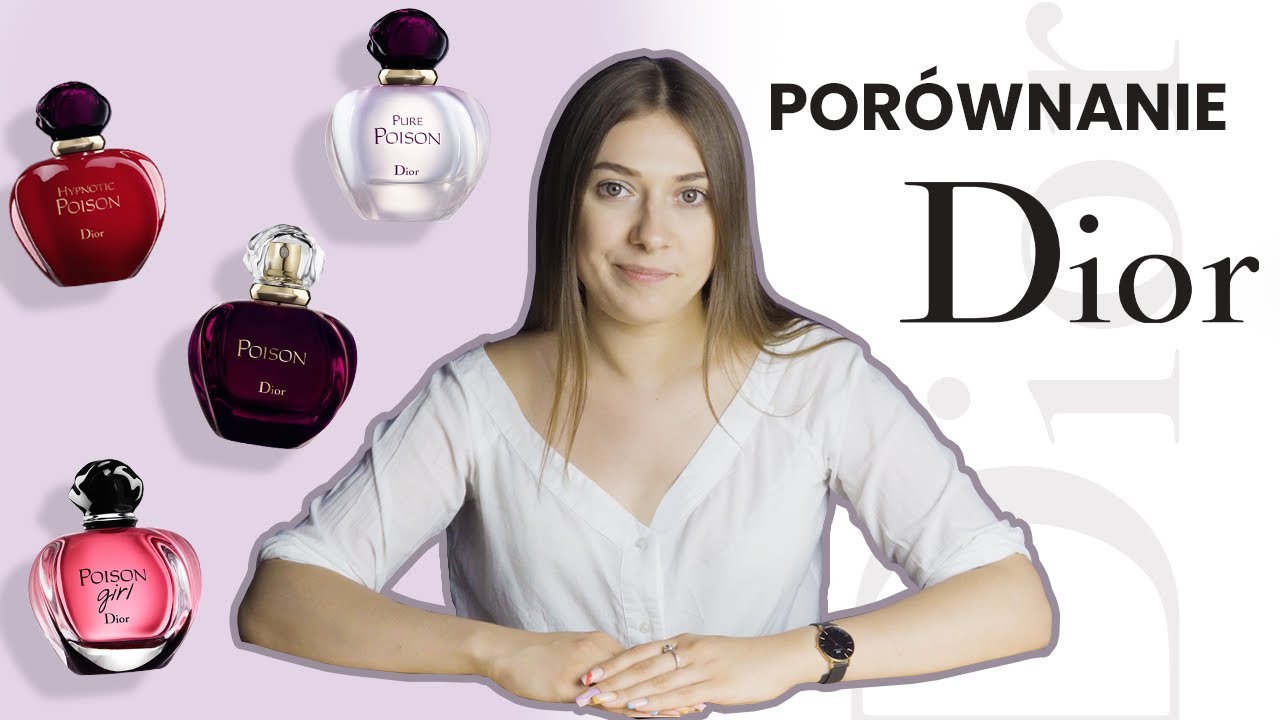 Porównanie perfum DIOR ( pure/hypnotic poison i poison girl )