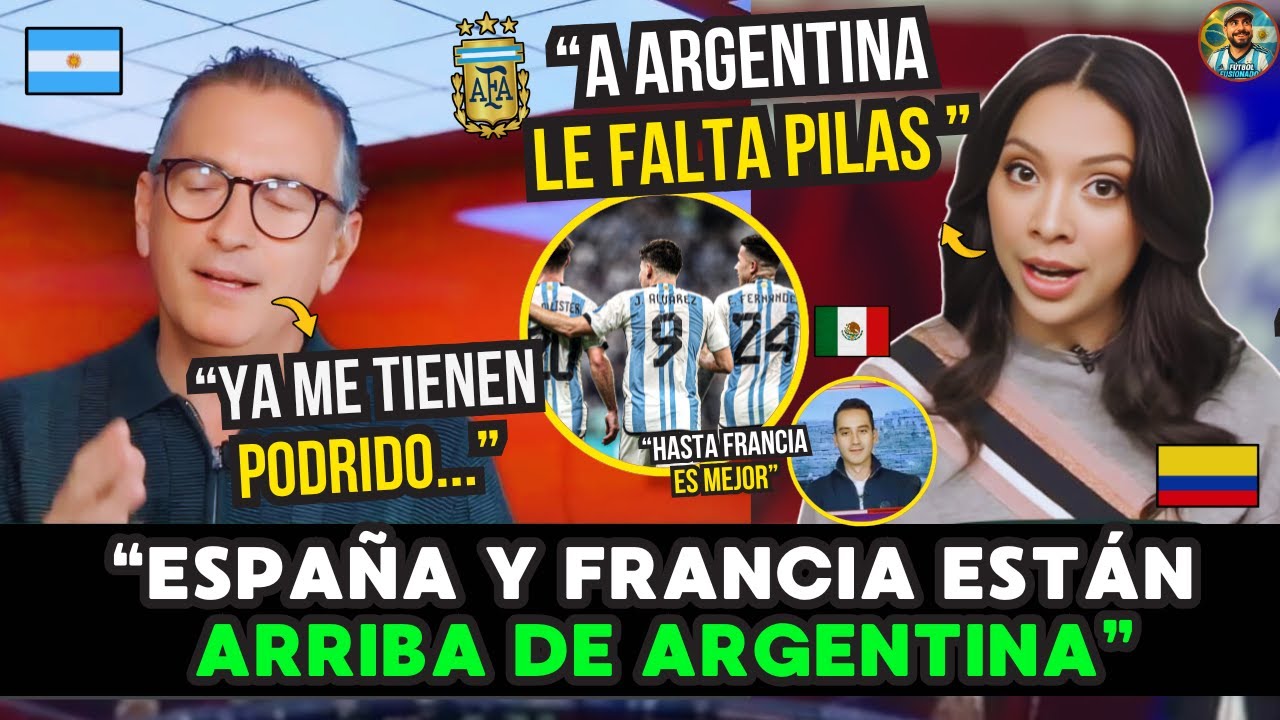 🔥POLÉMICA: MEXICANOS Y COLOMBIANOS menosprecian a ARGENTINA, ESPAÑA y FRANCIA son muy SUPERIORES