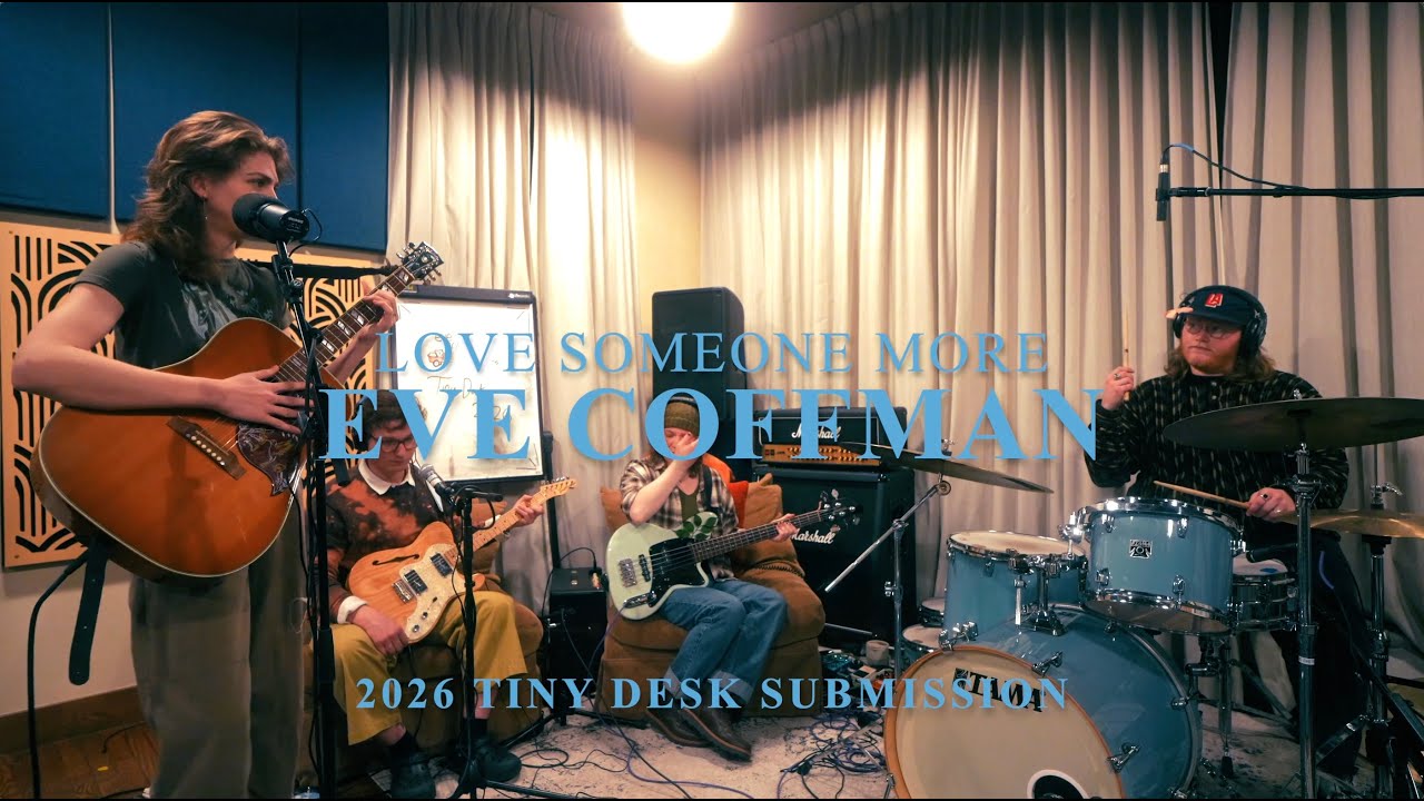 Eve Coffman, Love Someone More - 2026 Tiny Desk Submission