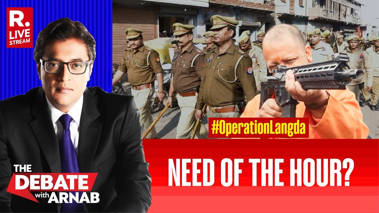 Debate With Arnab: Yogi Adityanath Launches Operation Langda With 10 Precision Encounters