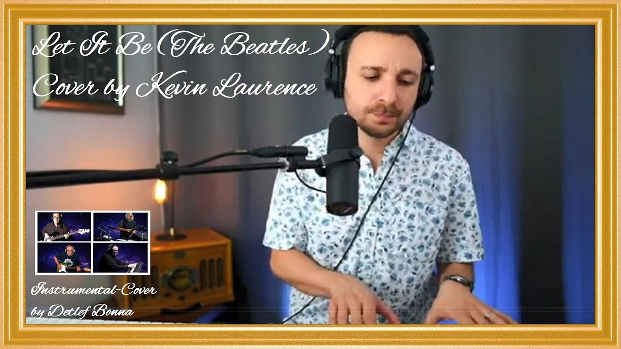 Let It Be (The Beatles) Cover by Kevin Laurence - Instrumentalcover by Detlef Bonna