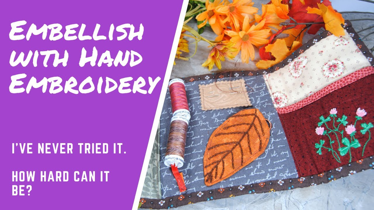 Hand Embroidery and Quilt Binding! - A Choose Your Floss Adventure