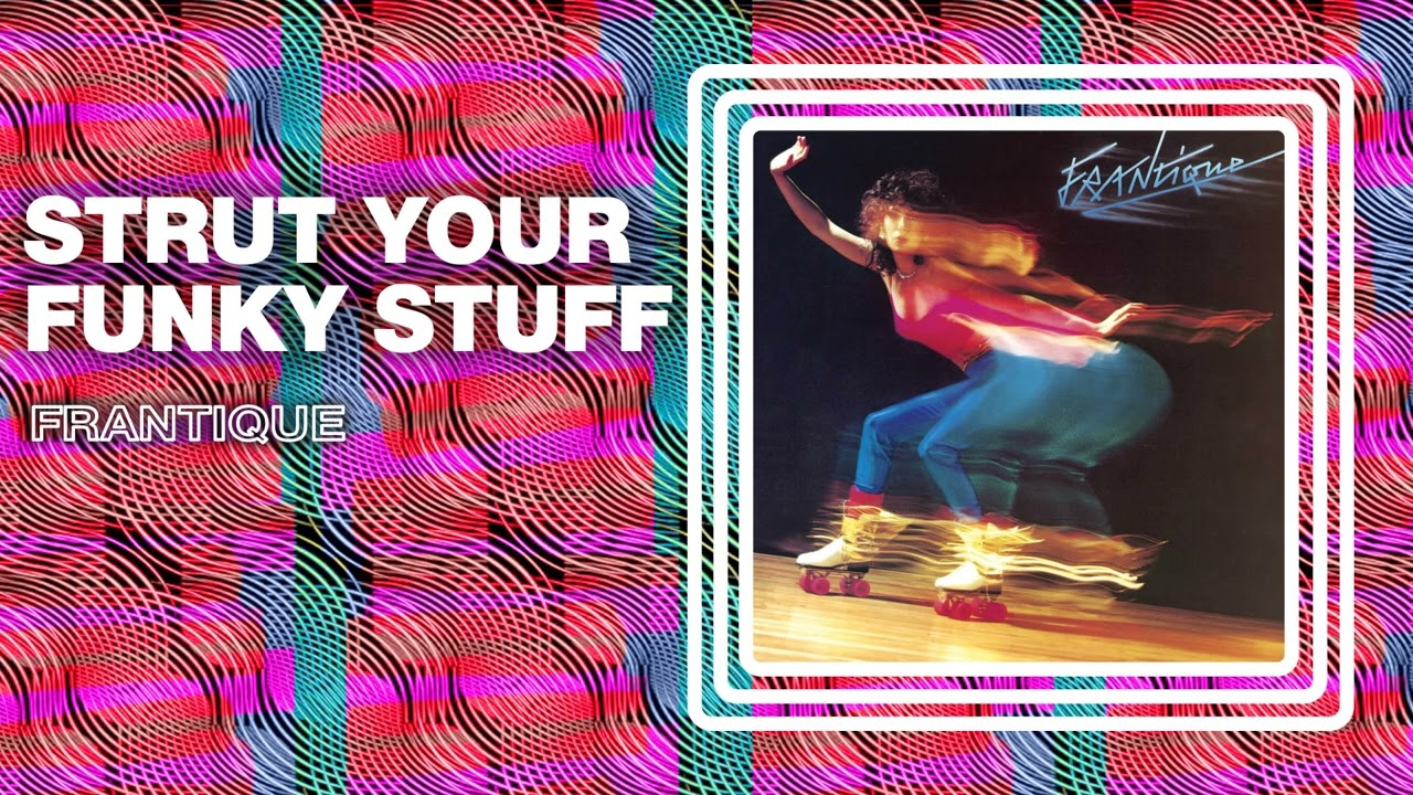 Frantique - Strut Your Funky Stuff (Official Audio)