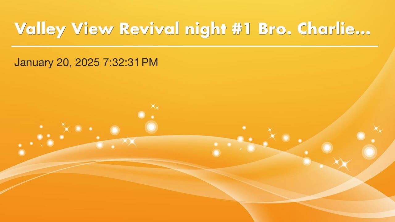 Valley View Revival night #1 Bro. Charlie Robinson (“PUT YOUR gods AWAY”)