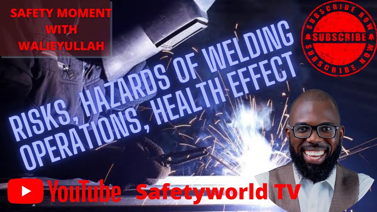 Hazards, risks of Welding Operations. Health Effect.