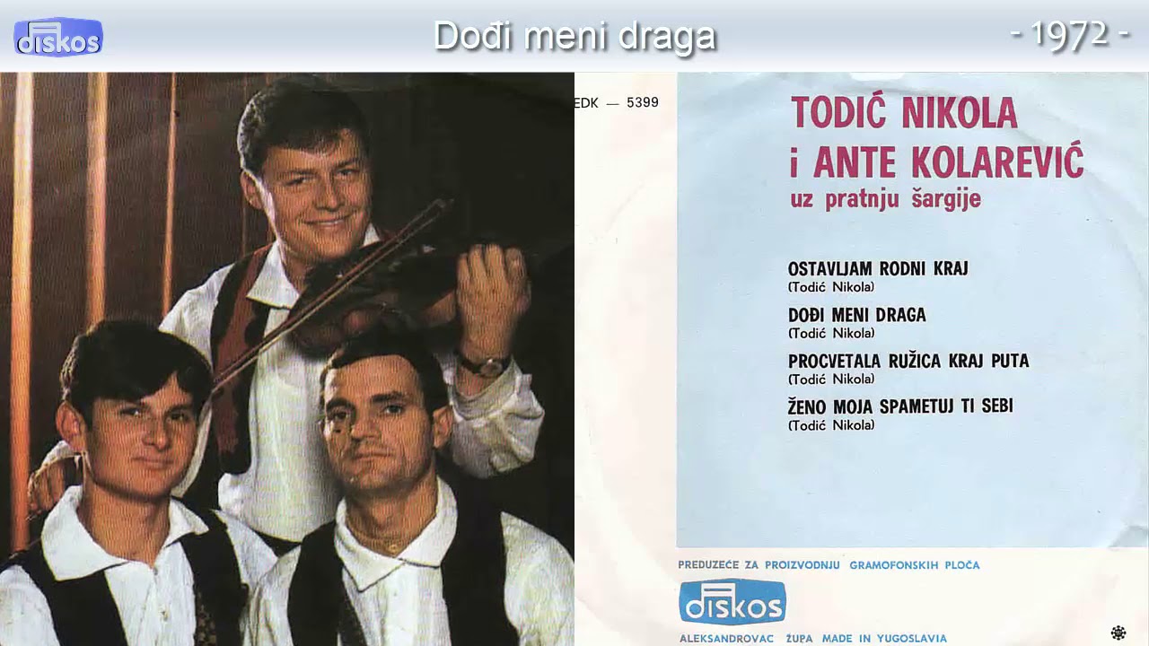 Nikola Todic i Ante Kolarevic - Dodji meni draga - (Audio 1972)