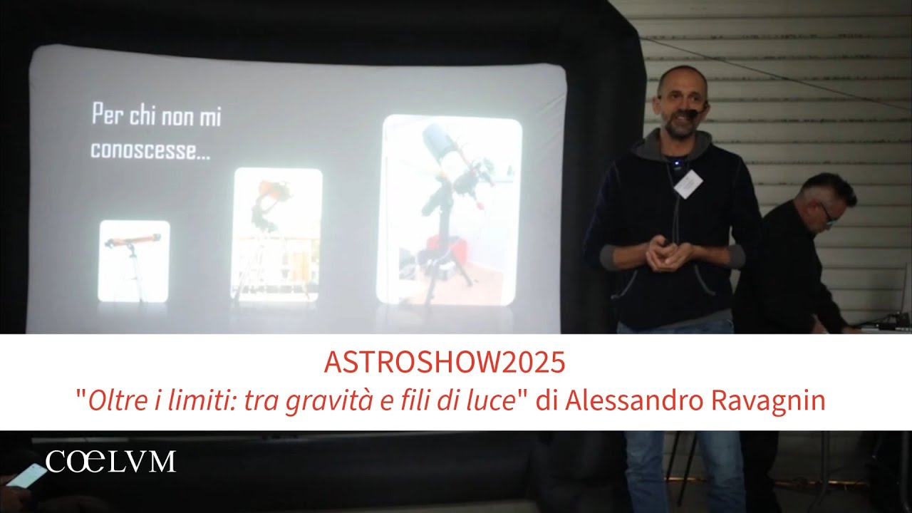 Alessandro Ravagnin - Oltre i limiti: tra gravità e fili di luce - AstroShow2025