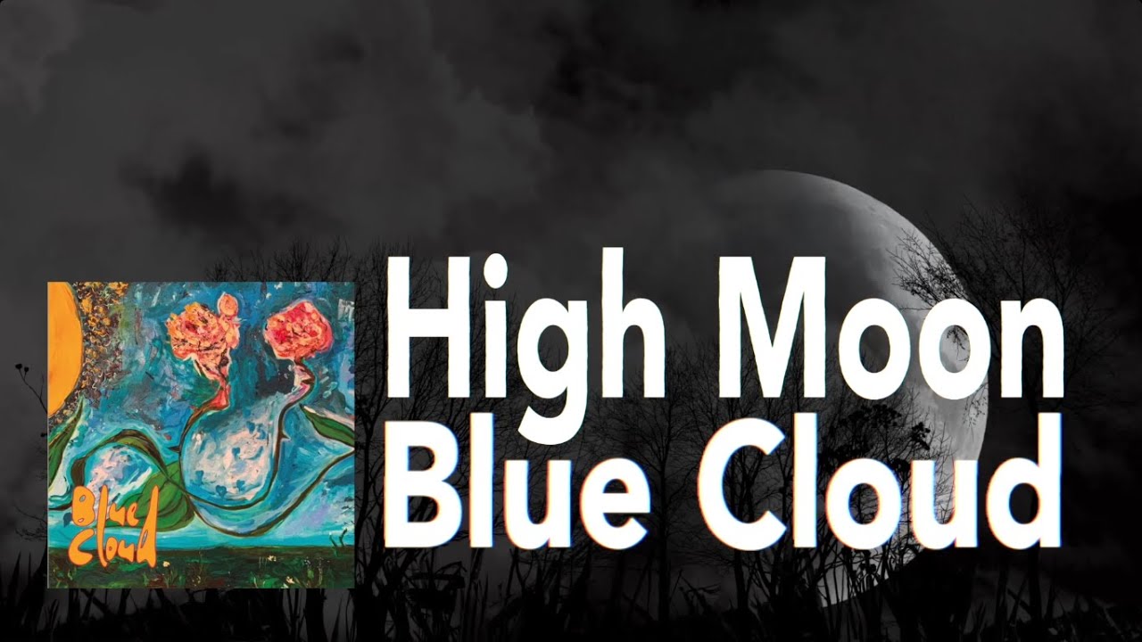 Blue Cloud - High moon