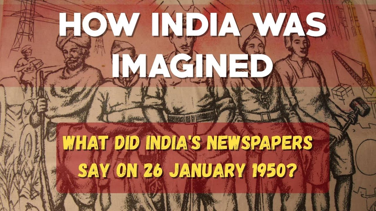 How India was Imagined - What Din India's Newspapers Say on 26 January 1950?
