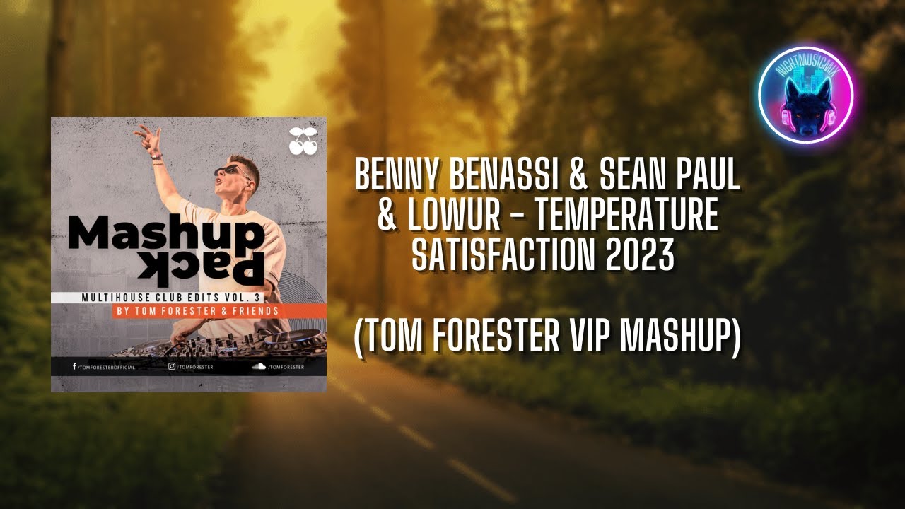 Benny Benassi & Sean Paul & Lowur - Temperature Satisfaction 2023 (Tom Forester VIP Mashup)