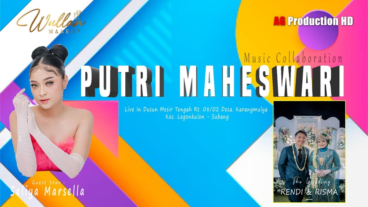 LIVE MALAM MUSIC COLLABORATION '' PUTRI MAHESWARI ''  | DS. KARANGMULYA  - LEGONKULON- SUBANG