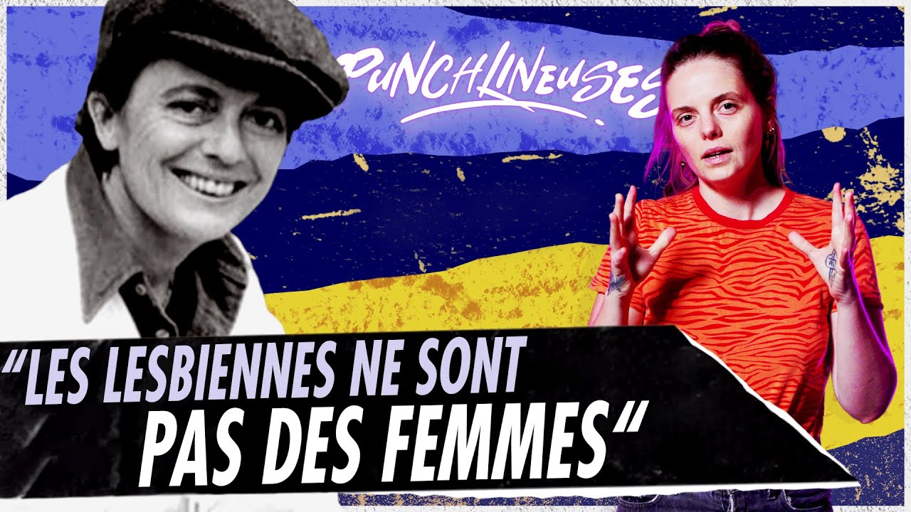 C'est quoi, &ecirc;tre une femme du coup ? (Punchlineuses #7 - Monique Wittig)