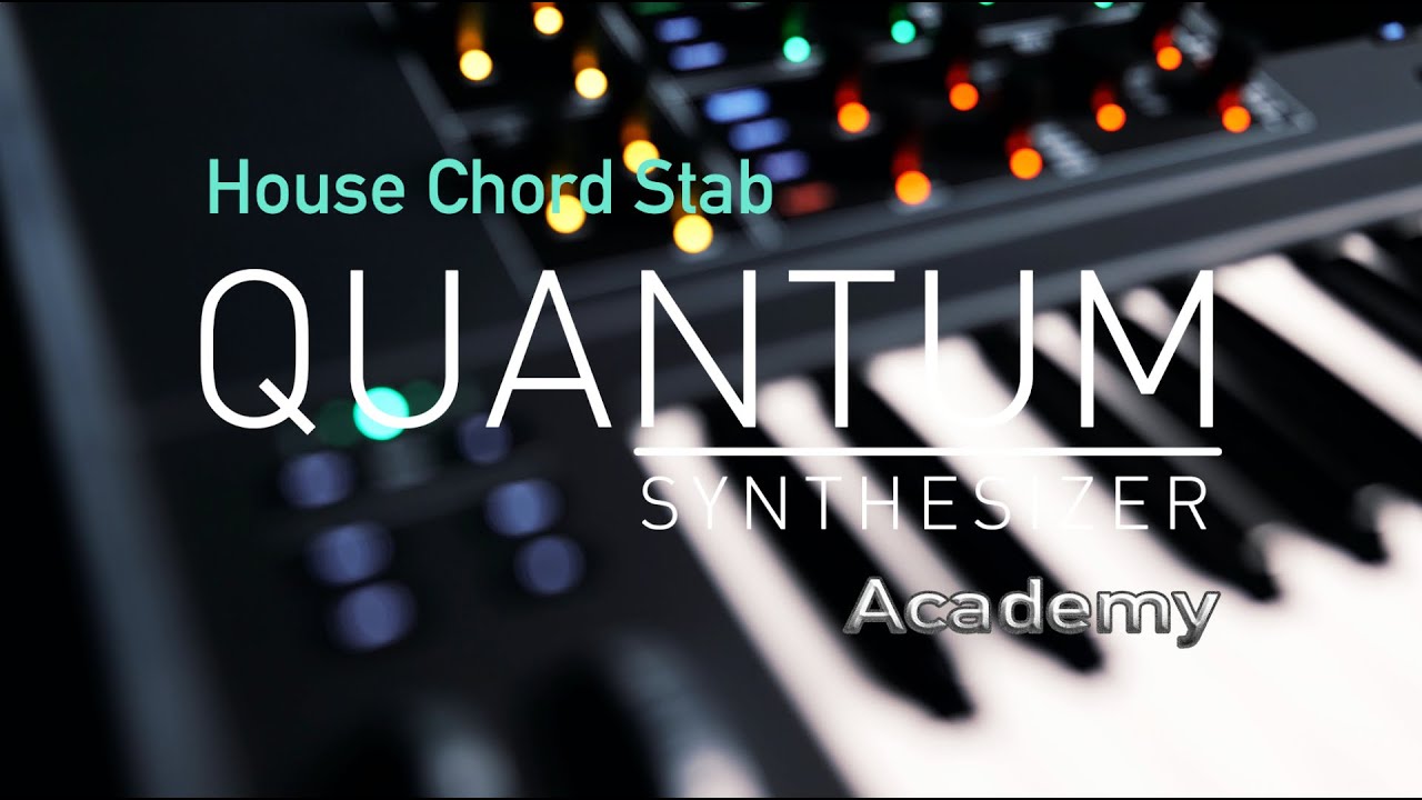 Quantum Academy I House Chord Stab | Tutorial 1
