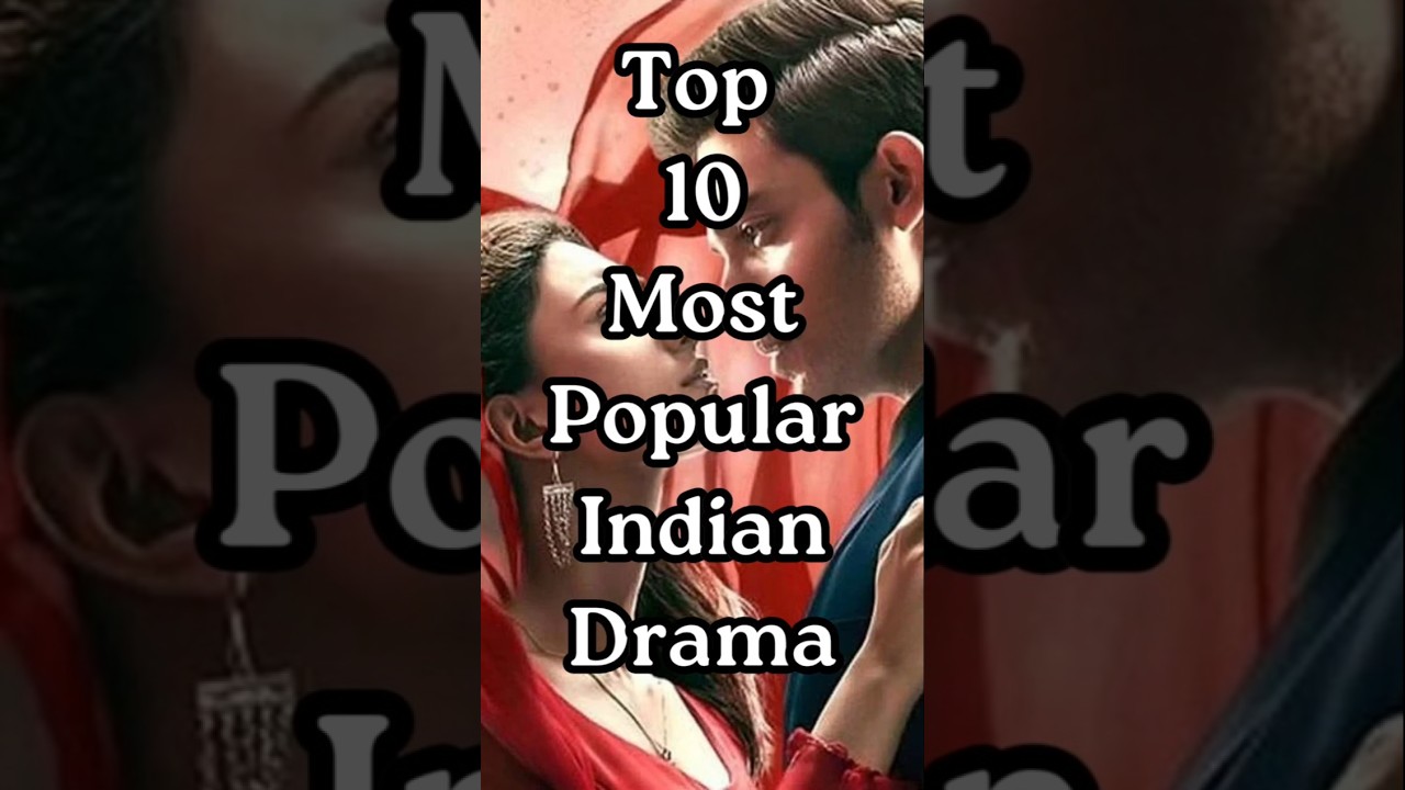 TOP 10 INDIAN DRAMAS|#drama#shorts#top #titli #top10#shortvideo#indiandrama  #subscribe#mostpopular