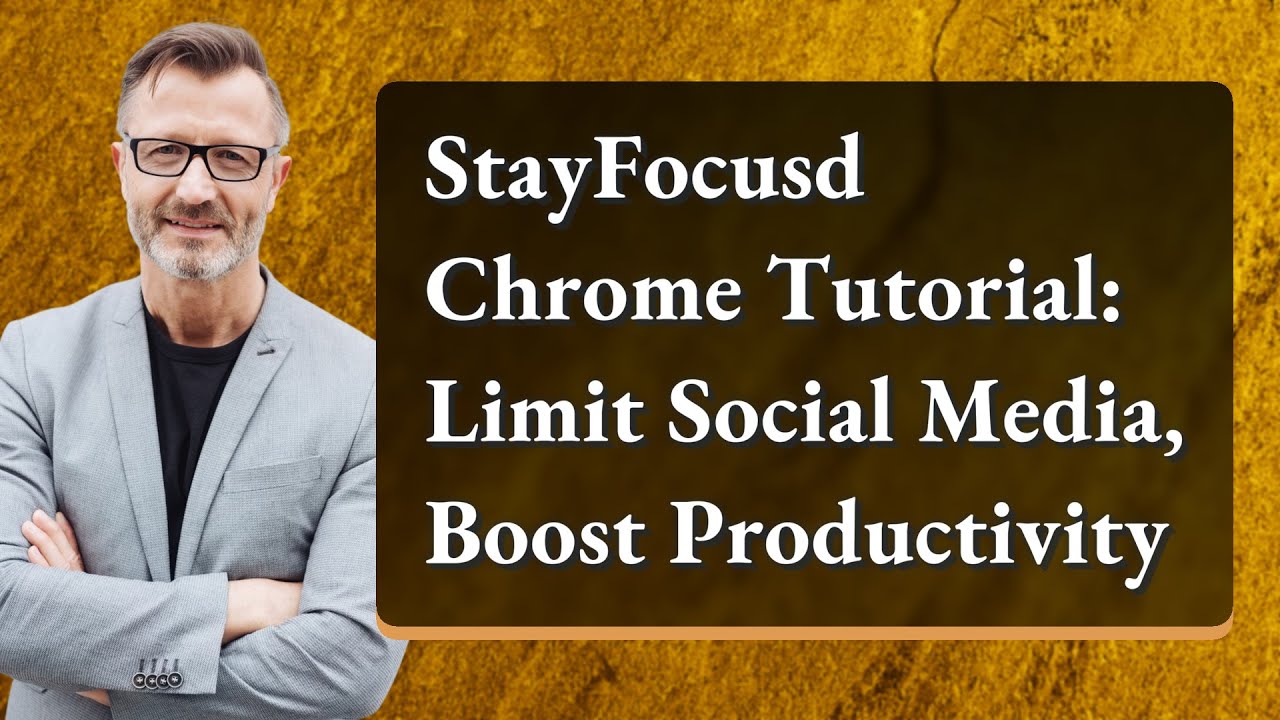 StayFocusd Chrome Tutorial: Limit Social Media, Boost Productivity