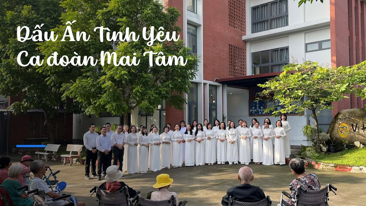 Dấu Ấn Tình Yêu - Ca Đoàn Mai Tâm - Mai Tam Choir